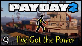 Ive Got the Power [Payday 2] #Payday2 #UnknownKnight