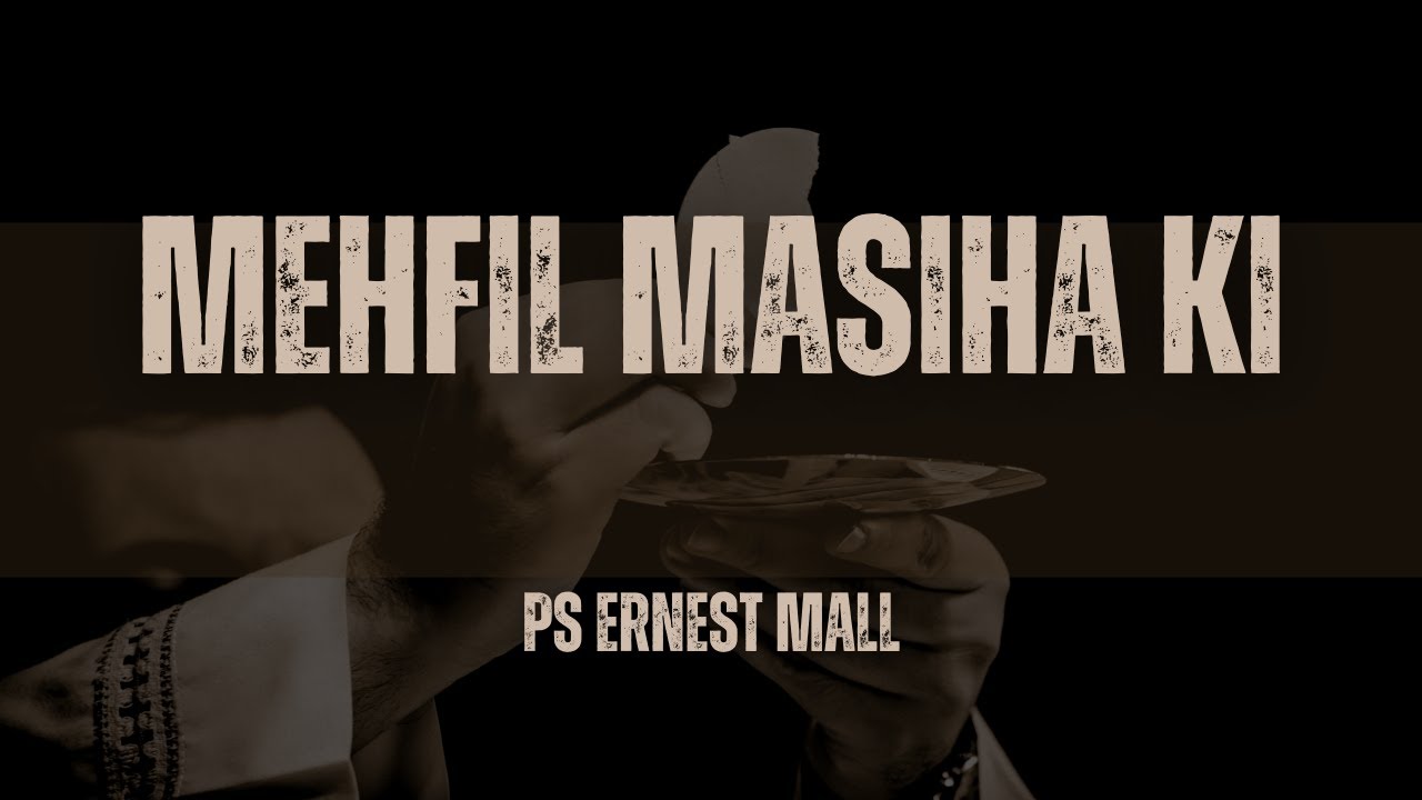 Mehfil Masiha Ki | Ps Ernest Mall