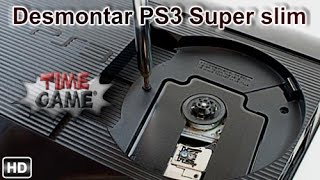 Como poder desmontar una PS3 Super Slim
