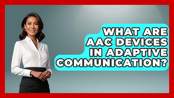 What Are AAC Devices In Adaptive Communication? - Special Education Learning