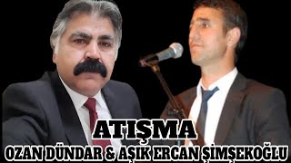 ATIŞMA...OZAN DÜNDAR & ERCAN ŞİMŞEKOĞLU