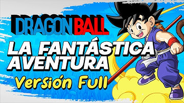·LUIS DE LILLE·「La Fantástica Aventura ~Versión Full~」★ DRAGON BALL OPENING ★