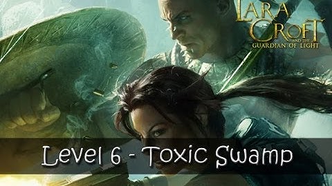 [PS3] Lara Croft and the Guardian of Light Let´s Play - Level 6 - Toxic Swamp - 4/4 [HD]
