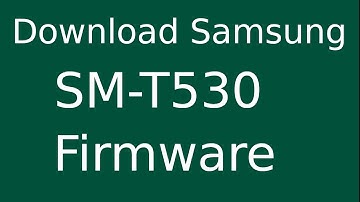 How To Download Samsung Galaxy  Tab-4 SM-T530 Stock Firmware (Flash File) For Update Android Device