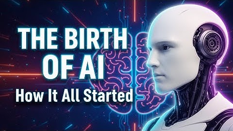 Birth of AI | How Artificial Intelligence Started and Evolved | Full Documentary 2025