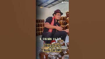 RƯỢU CẦN BUÔN MA THUỘT NÉT VĂN HÓA TÂY NGUYÊN