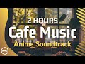 2 hours Café BGM for work vol.1 | Lantis | AMC | Bandai Namco Music Live【Anime Sound Track】