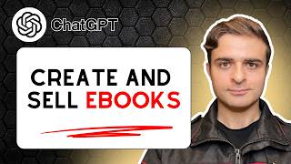 How to Create and Sell eBooks Using ChatGPT