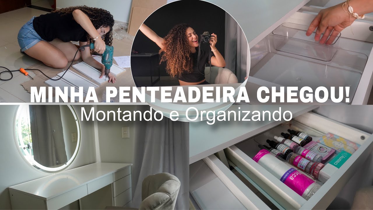 MINHA PENTEADEIRA CHEGOU | MONTAGEM + ORGANIZAÇÃO 😍🫶🏻✨