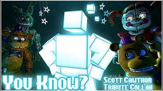 [FNAF/SCOTT/SFM] “You Know” COLLAB (gift for Scott)