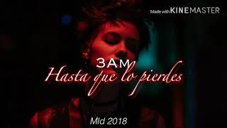 Video thumbnail of "3AM - Hasta que lo pierdes|Letra|"