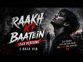 Raakh Ki Baatein (Sad Version) bollywood song