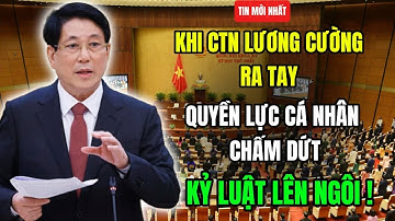 Chấn Động: CTN Lương Cường Ra Tay, Dấu Chấm Hết Cho Lợi Ích Nhóm?
