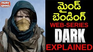 DARK Ending Explained | మైండ్ బెండింగ్ DARK Season 1 Explained | Best Netflix Show | Filmy Geeks
