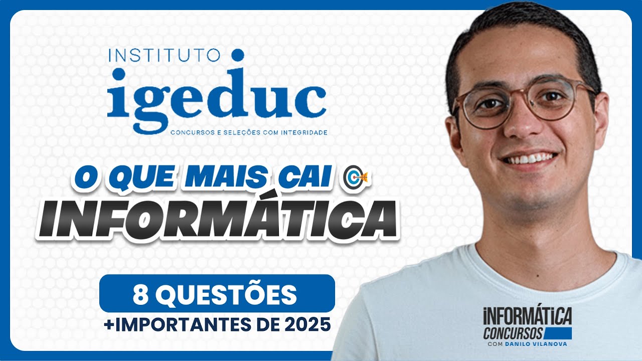 Questões de Informática | Banca IGEDUC | As mais cobradas | Professor Danilo Vilanova #opior