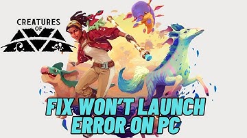 How To Fix Creatures of Ava Not Launching Error On PC | Fix Creatures of Ava Won
