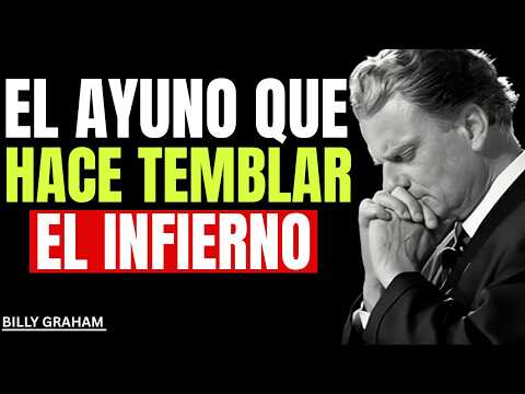 EL AYUNO QUE HACE TEMBLAR EL INFIERNO|| BILLY GRAHAM