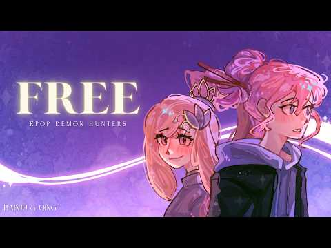 「 Free - KPop Demon Hunters 」 by bainju & @QingOfficial