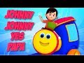 Johnny Johnny Yes Papa | Bob The Train Cartoons | Nursery Rhymes for Kids