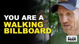 You Are A Walking Billboard