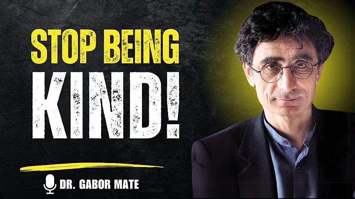 4 Ways HOW Kindness Will RUIN Your Life   Power | Gabor Mate