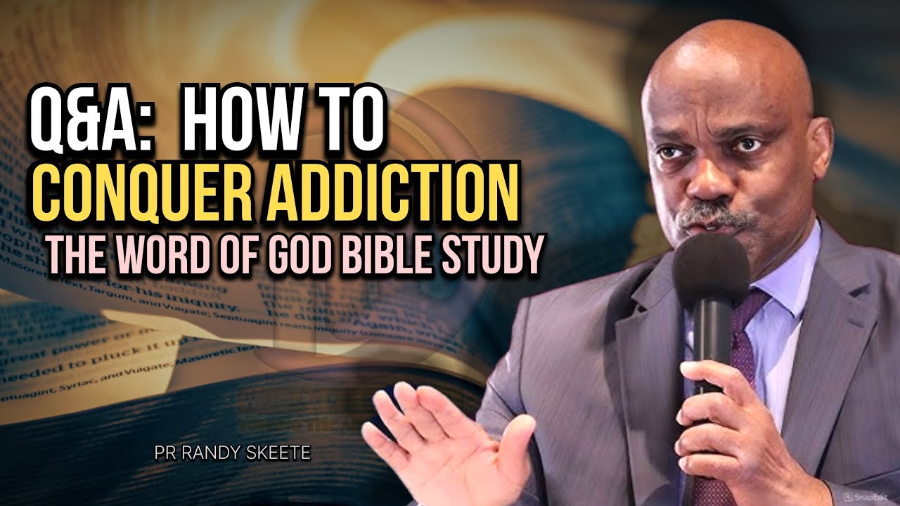 Q&A Bible Study, By Every Word, How to Conquer Sin and Addiction | Pr Randy Skeete 