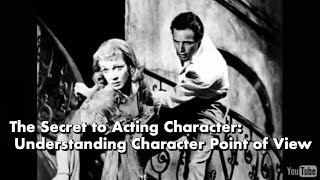The Secret to Acting Character: Understanding Character  Point of View
