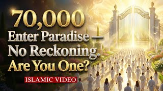 Download Lagu 70,000 Will Enter Paradise Without Reckoning — Will You Be Among Them? MP3