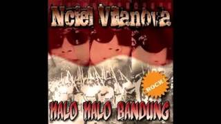 Nciel Vilanova - Halo Halo Bandung ( ROCK !!! )