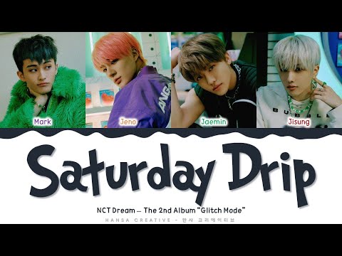 NCT DREAM - 'Saturday Drip' Lyrics Color Coded (Han/Rom/Eng)  | @HansaGame
