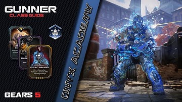 Gunner Class Guide - Onyx Academy - Gears 5