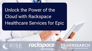 Rackspace Interview | Unlock the Power of the Cloud with Rackspace Healthcare Services for Epic EMR