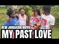 MY PAST LOVE NEW JAMAICAN MOVIE TRUE WRLD TV 