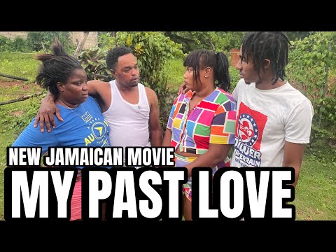 MY PAST LOVE NEW JAMAICAN MOVIE || TRUE WRLD TV
