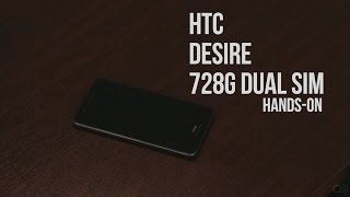 HTC Desire 728G Dual SIM hands-on