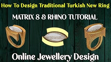 How To Design Traditional Turkish New Ring | Matrix 8 & RHINO TUTORIAL | ONLINE jewellery Design