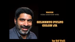 GILBERTO PULPO COLON JR - Interview by DJ Tuli 2020