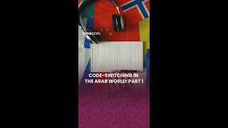 Code-Switching in the Arab World: Part 1