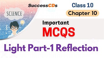 Class 10 Science Chapter 10 Light Part 1 Reflection Important MCQs | Class 10 Science Chapter 10