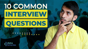 10 Common Interview Questions & How to answer them  || DataBinaries || By Aasem Quazi.
