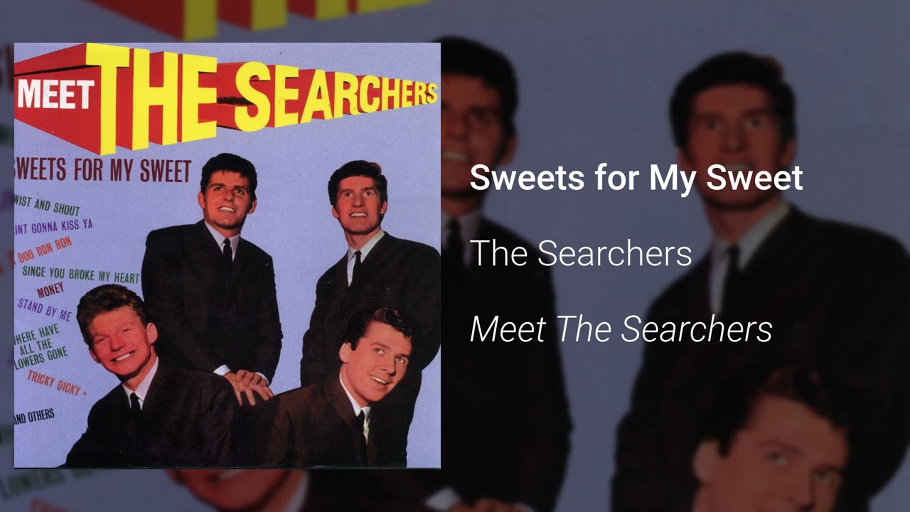 The Searchers - Sweets for My Sweet [Official Audio] - YouTube