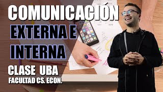 Comunicación EXTERNA e INTERNA en las ORGANIZACIONES | Administración General | UBA - FCE.