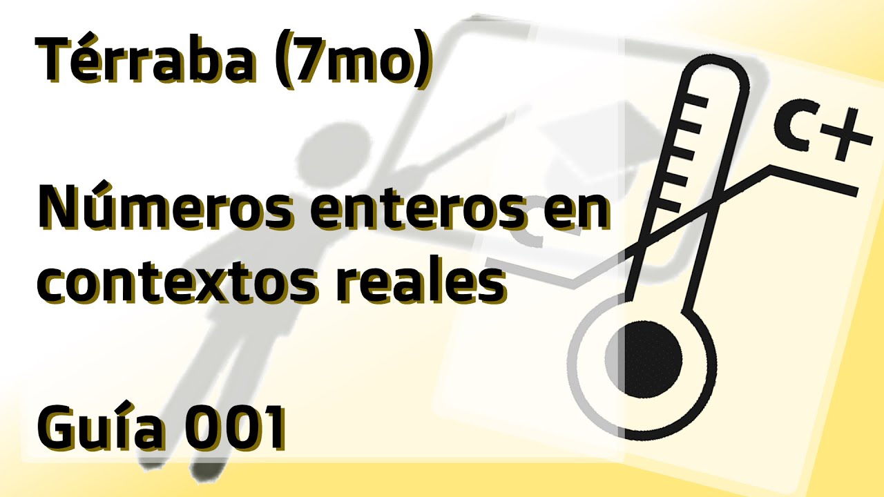 Térraba (7mo): Números enteros en contextos reales | Guía 001 - YouTube