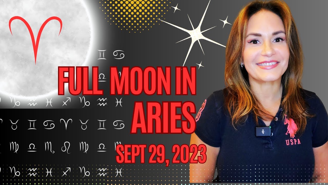 ARIES FULL MOON SEPTEMBER 29 2023 ♈️ - YouTube