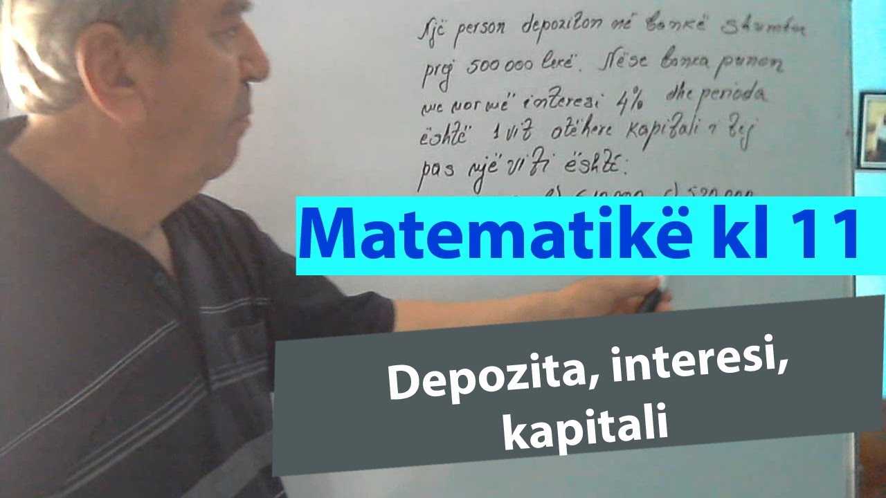Ushtrime matematike kl 11/Depozita, interesi, kapitali i ri