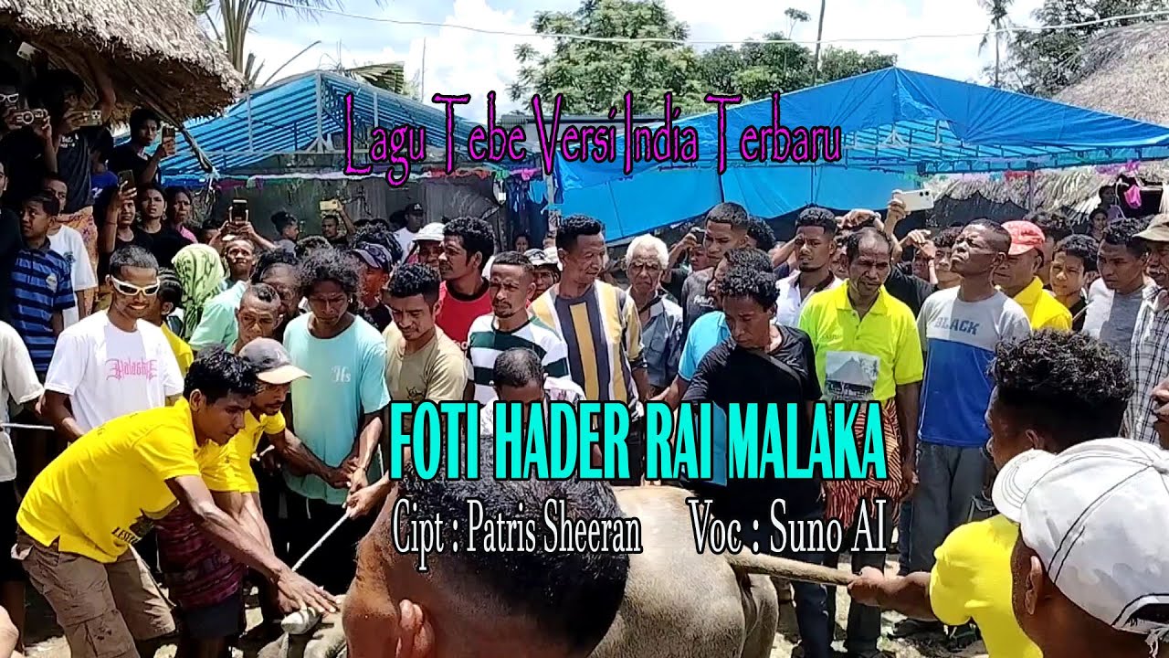 Lagu Tebe Versi India Terbaru || FOTI HADER RAI MALAKA || Cipt Patris Sheeran