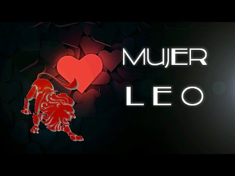 Parece inalcanzable - Cómo enamorar a una mujer LEO - YouTube