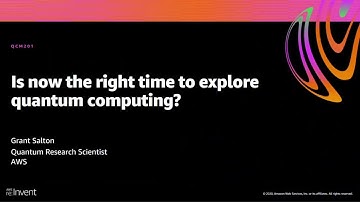 AWS re:Invent 2020: Is now the right time to explore quantum computing?