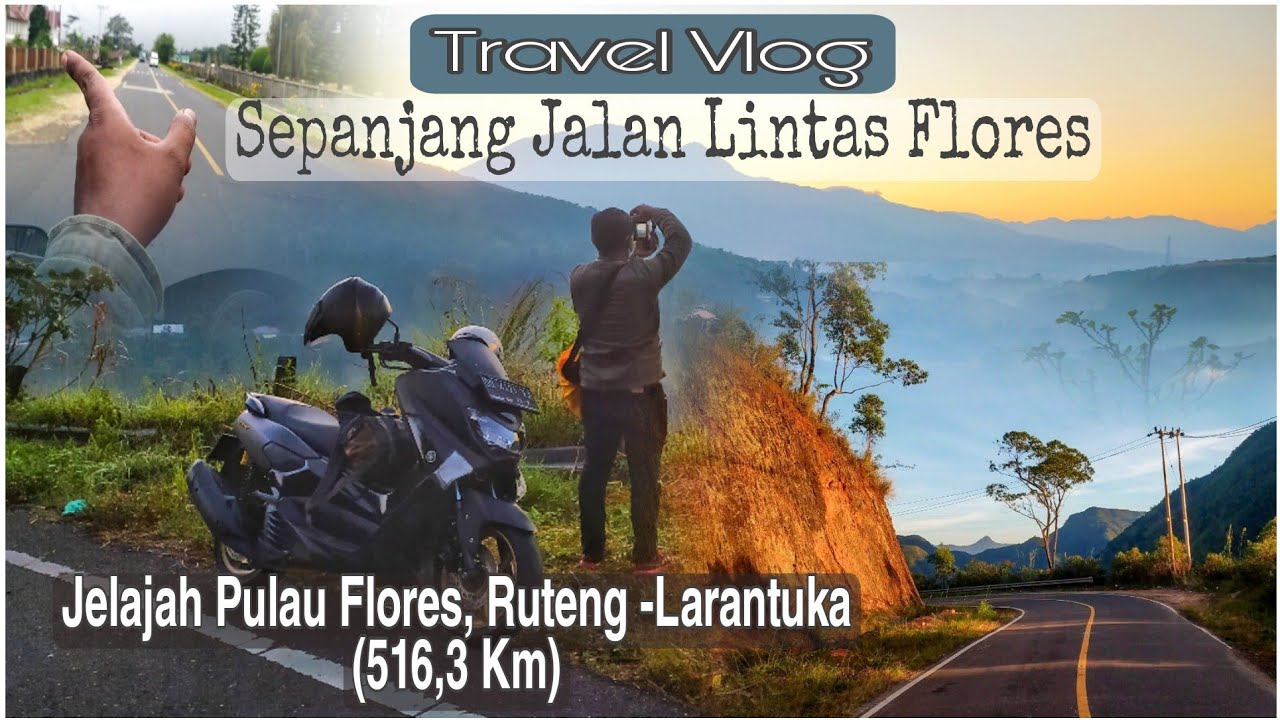 Jelajah Jalan Lintas Flores,Ruteng-Larantuka (516.3 Km) #kote_official
