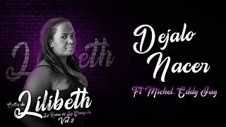 Dejalo Nacer Audio Oficial - Lilibeth, Michel, Eddy Jay